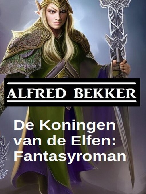 Title details for De Koningen van de Elfen by Alfred Bekker - Available